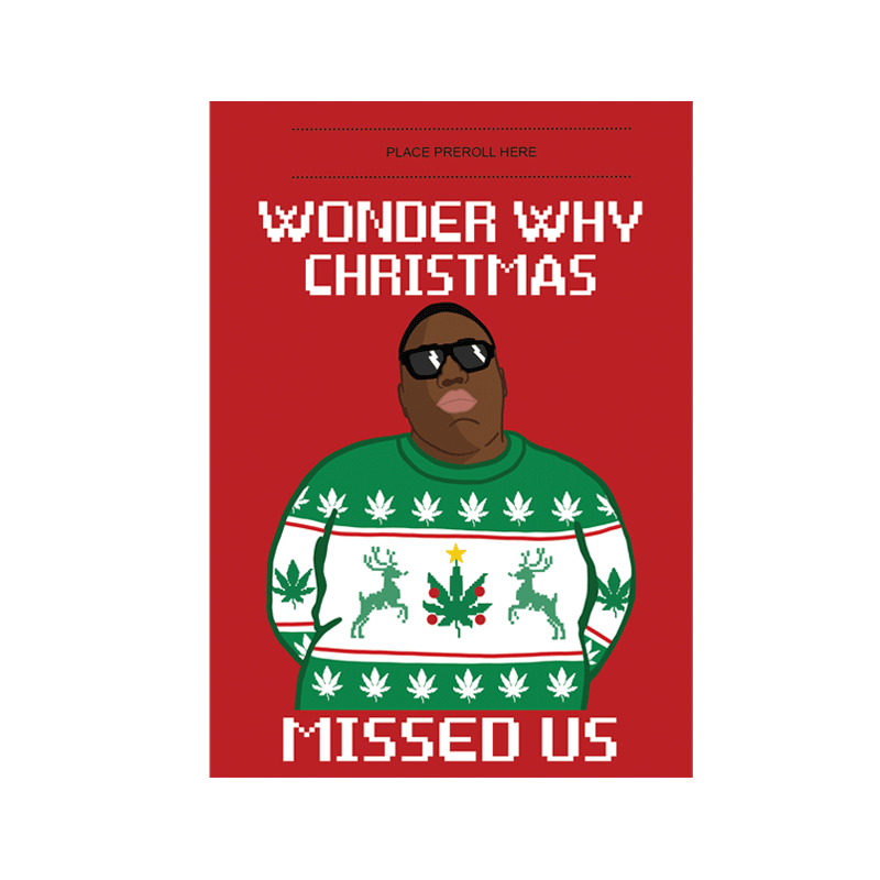 Wonder Why Christmas Missed Us 420 Cardz Christmas Card