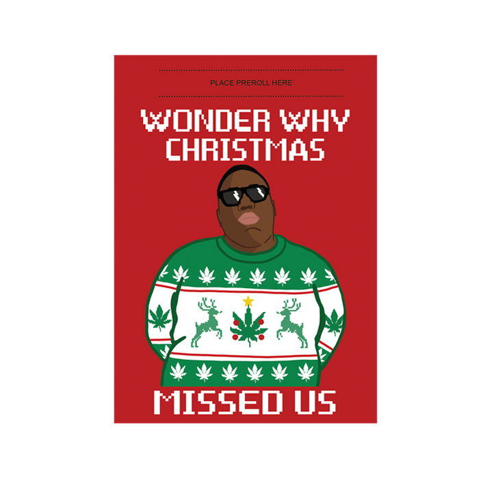 Wonder Why Christmas Missed Us 420 Cardz Christmas Card
